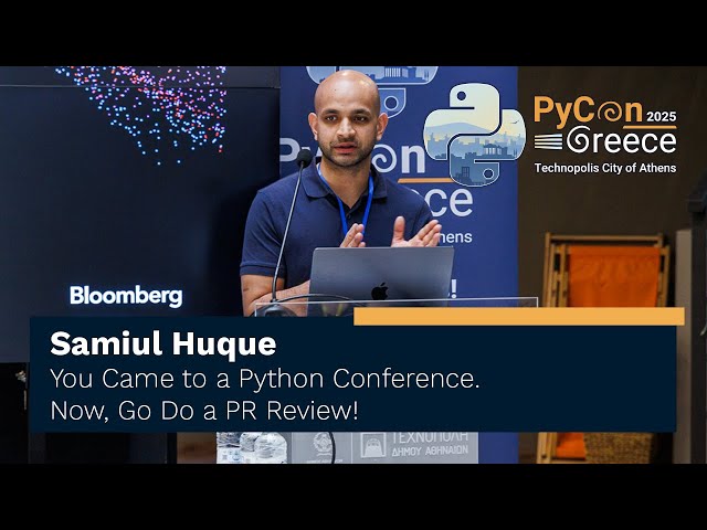 Samiul Huque: You Came to a Python Conference. Now, Go Do a PR Review!