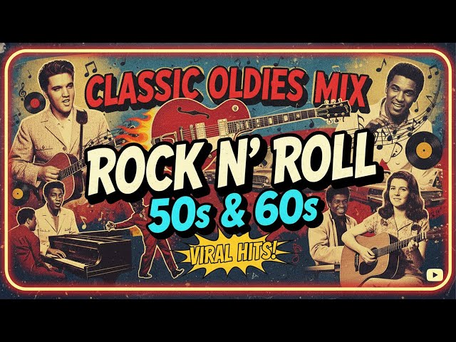 The LEGENDS of 50s & 60s Rock N Roll 🔥 A Trip Back In Time: 50s & 60s Rock N Roll Classics & Hits