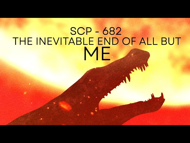 The Inevitable End of All but Me | SCP 682 Animation