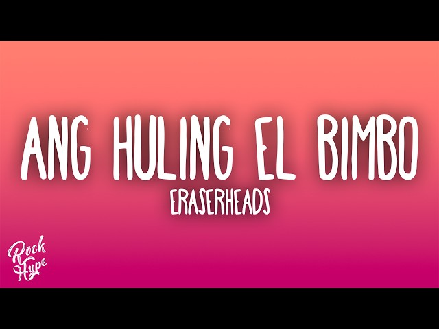Eraserheads - Ang Huling El Bimbo
