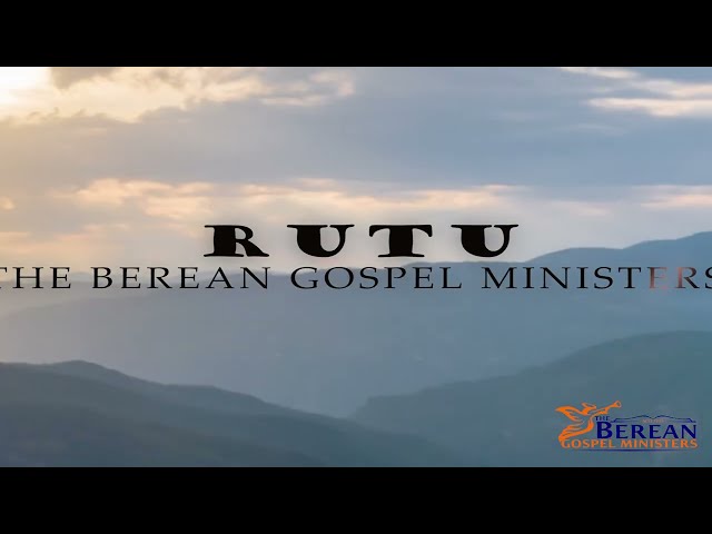 RUTU LYRIC VIDEO // THE BEREAN GOSPEL MINISTERS [SMS SKIZA 811 TO 6983243]