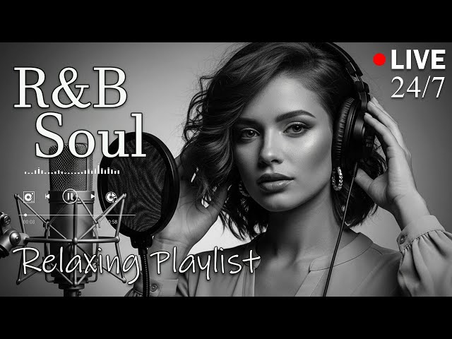 【R&B Soul】Relaxing Chill Playlist – Smooth Vocals & Deep Grooves | LIVE🔴 24/7