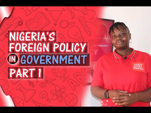 NIGERIA'S FOREIGN POLICY - PART 1