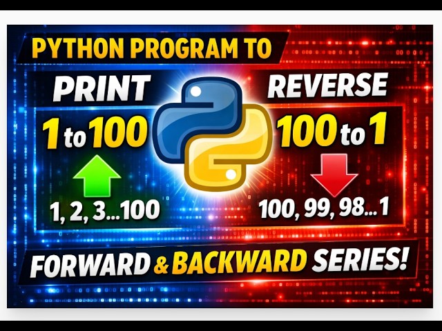 How to Print Numbers 1–100 and 100–1 in Python (Step-by-Step)