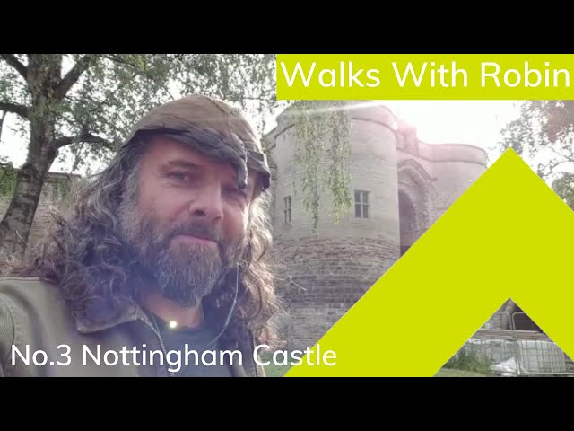Walks with Robin Hood: Nottingham Castle