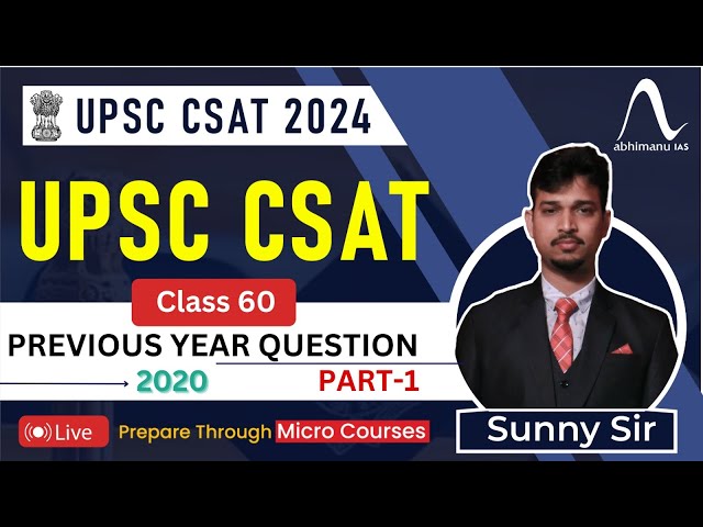 UPSC CSAT 2024 | Quant | PYQ CSAT 2020 | Part - 1 | Class  60 | Micro Course | by abhimanu IAS