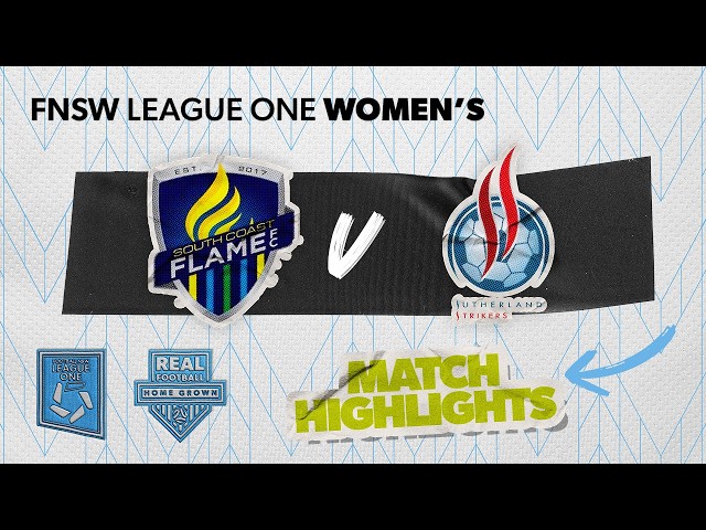 FNSW League One Women's Round 6 Highlights - South Coast Flame v Sutherland Strikers