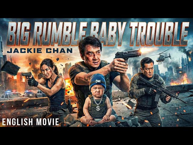 Jackie Chan In BIG RUMBLE BABY TROUBLE - Hollywood Free English Movie | Superhit Action Comedy Movie