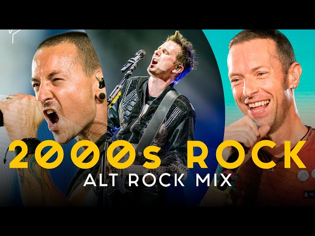 2000s Best Of Rock & Alt Rock | Linkin Park, Muse, Coldplay & more