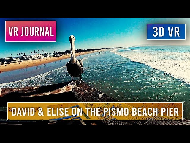 David & Elise on the Pismo Beach Pier | VR Journal