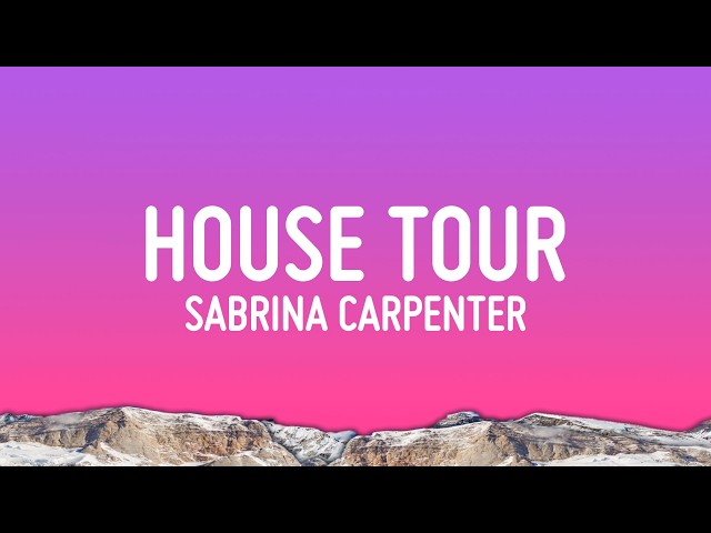 Sabrina Carpenter - House Tour (Lyrics)