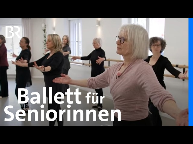 Antje traut sich zu tanzen: Ballett-Kurse für Seniorinnen | Zwischen Spessart und Karwendel | BR