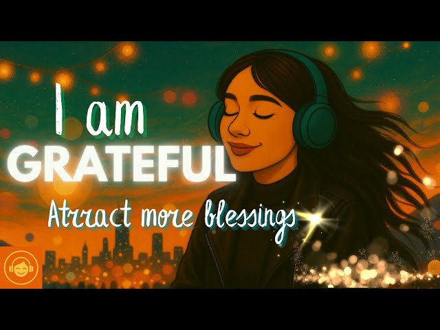 🌅 I Am Grateful – Soft Afro House Gratitude Affirmations | Raise Your Vibration & Attract Abundance