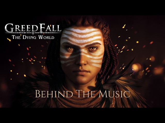 GreedFall: The Dying World - Creative Process & Music Design