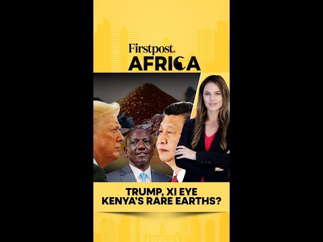 Trump, Xi Eye Kenya’s Rare Earths? | Firstpost Africa | N18G