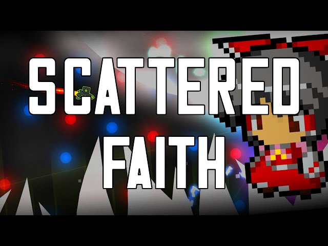 Scattered Faith by Raruchoupie and more - Extreme Demon (Geometry Dash 2.11)