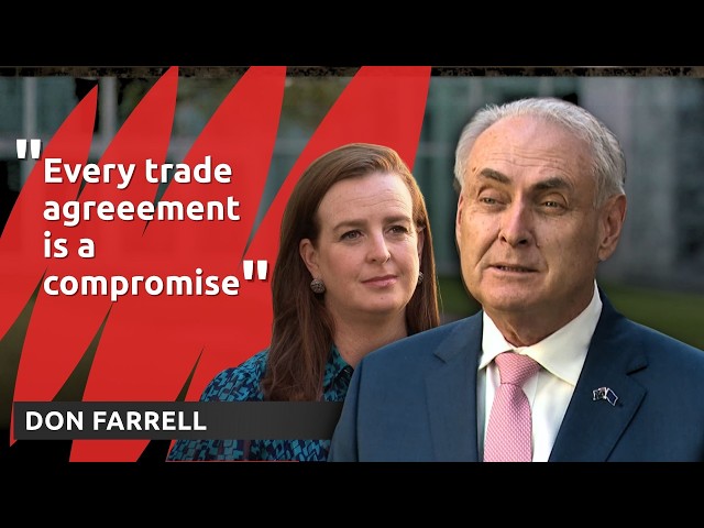 Don Farrell says trade agreements 'too important to politicise'