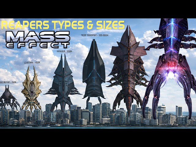 The Different Classes and Sizes of REAPERS in Mass Effect