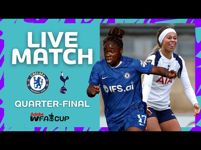 FULL MATCH | Chelsea v Tottenham Hotspur | Quarter-final | Adobe Women's FA Cup 2025-26
