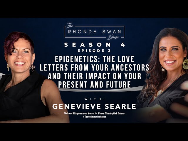 S4 E3 - Genevieve Searle - Epigenetics and their Impact on Your Present and Future