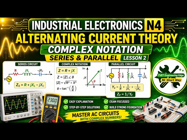 Industrial Electronics N4  Alternating Current Theory - Complex Notation Series & Parallel lesson 2