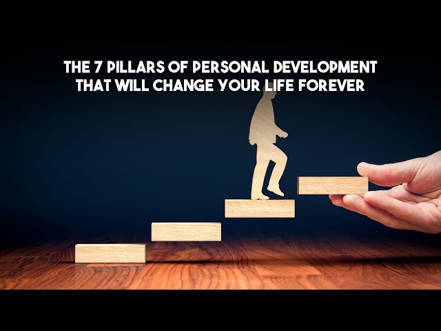 The 7 Pillars of Personal Development That Will Change Your Life Forever | Daily Growth