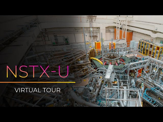 Virtual Tour: National Spherical Torus Experiment-Upgrade (NSTX-U)