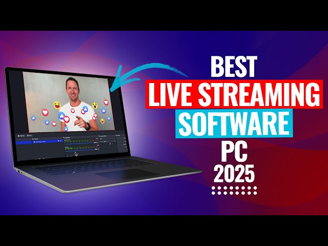 Best Live Streaming Software For Windows PC - 2025 Review!