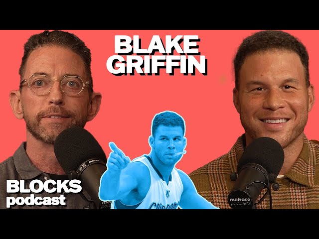 Blake Griffin | Blocks Podcast w/ Neal Brennan