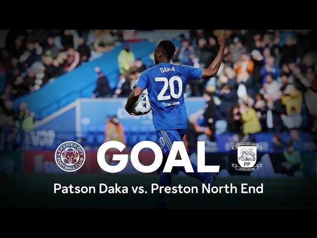 GOAL | Patson Daka (2nd) | Leicester City 2-2 Preston North End | Sky Bet Championship 2025/26