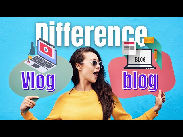 What is the Difference Between Blog and Vlog