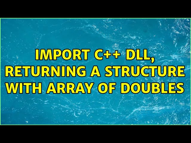 import c++ dll, returning a structure with array of doubles