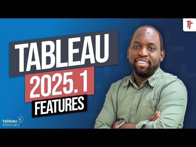Tableau 2025.1 Features | Release Overview | See Timestamps