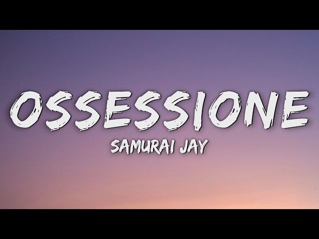 Samurai Jay - OSSESSIONE (Testo/Lyrics) | Sanremo 2026