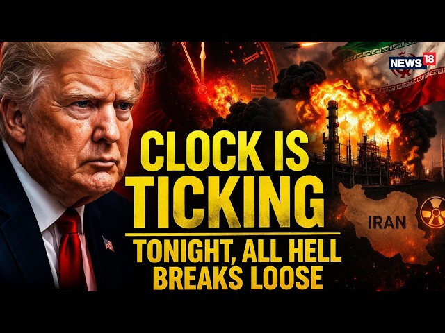 Iran-US War LIVE | Donald Trump Warns Iran of ‘One Night’ Strike | Tuesday Deadline Looms | N18G