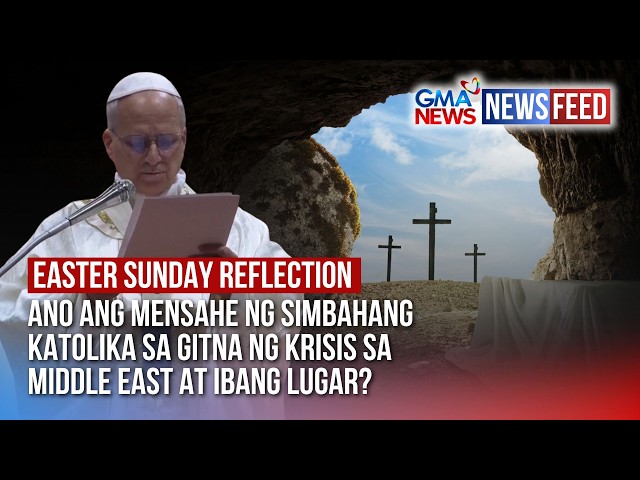 Ano ang mensahe ng Simbahang Katolika sa gitna ng krisis sa Middle East... | GMA News Feed