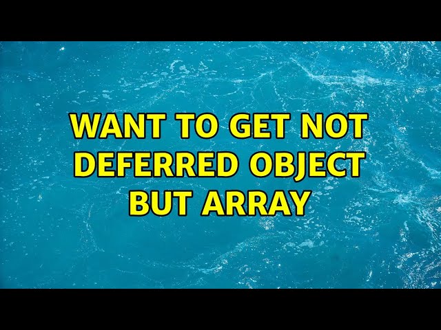 want to get not Deferred object but array