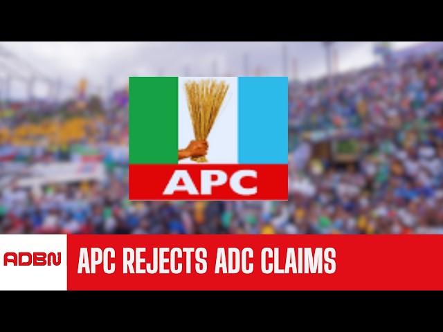 APC Dismisses ADC Claims of Undermining Democracy