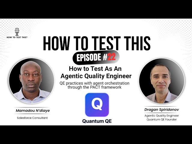 How To Test As Agentic Quality Engineer – Dragan Spiridonov