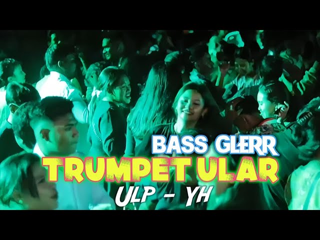 BASS GLERR - TRUMPET ULAR🎺 - (ULP - YH) - (PERUMNAS_PEOPLE) - Rens Hapumbay🌴Remix Virall 2024🌴