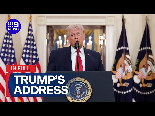 IN FULL: Trump's national address and message to allies | 9 News Australia