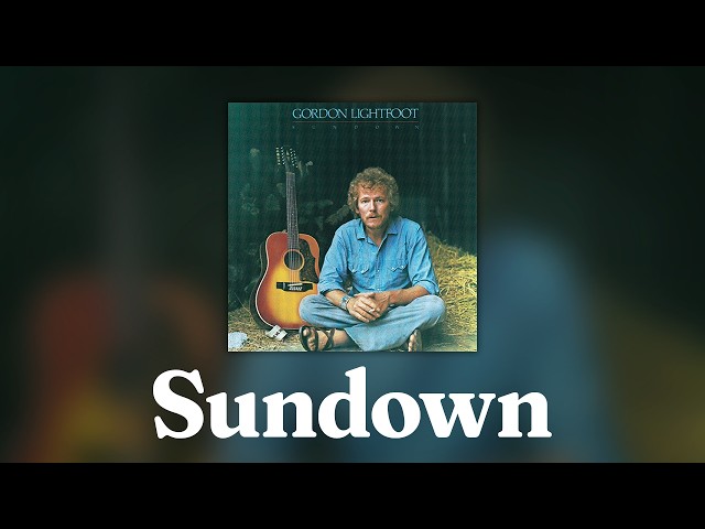 Gordon Lightfoot - Sundown (Official Audio)