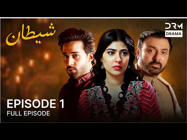 Shaitan  - Episode 01 | Nauman Ijaz, Sonia Mishal, Bilal Abbas | Pakistani Drama | C5H1O
