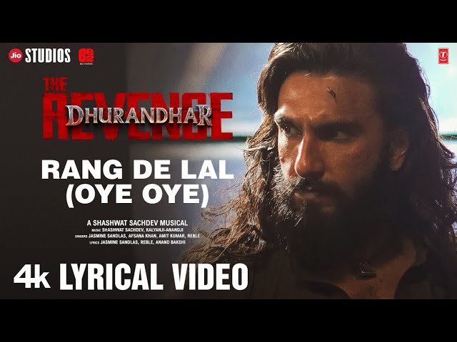 Rang De Lal (Oye Oye) (Lyrical) | Dhurandhar The Revenge | Shashwat Sachdev,Kalyanji-Anandji,Jasmine