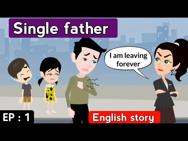 Single father part 1 | English learning stories | Animated story | Learn English | Sunshine English