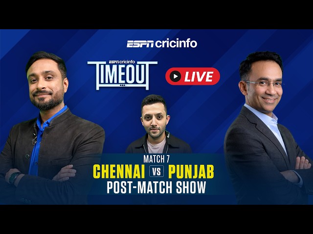 CSK vs PBKS Post-Match LIVE | IPL Match 7 | Match review, expert analysis and discussion