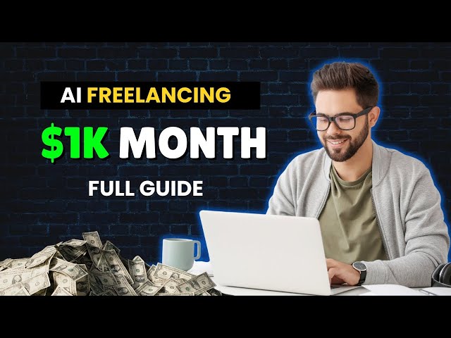 AI Freelancing: Earn $1K/Month (No Experience)