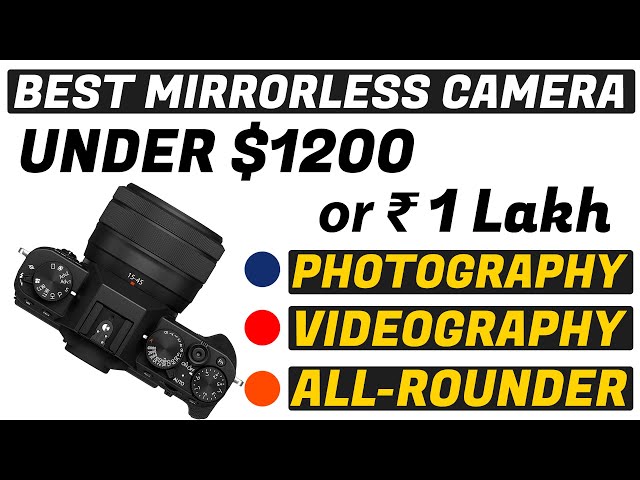 Best Mirrorless Camera under 1 lakh or $1200