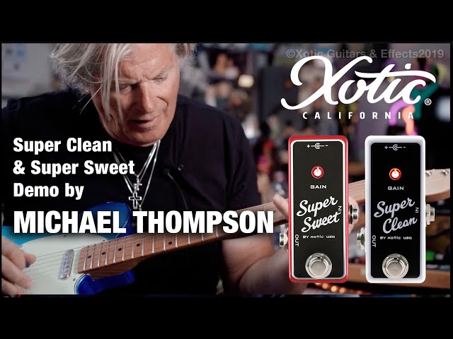 Michael Thompson demonstrates Xotic Super Clean & Super Sweet