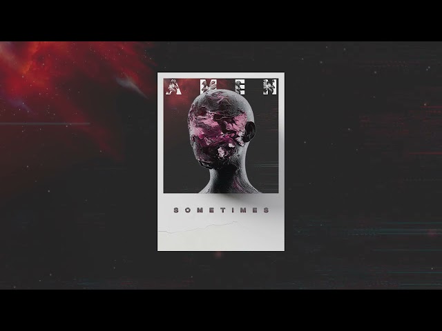 AMEN - Sometimes (Official Audio)